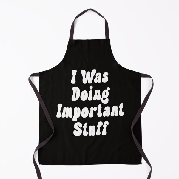Item preview, I was doing important stuff sweatshirt, © DAM Creative designed and sold by DAM Creative ⭐⭐⭐⭐⭐.
