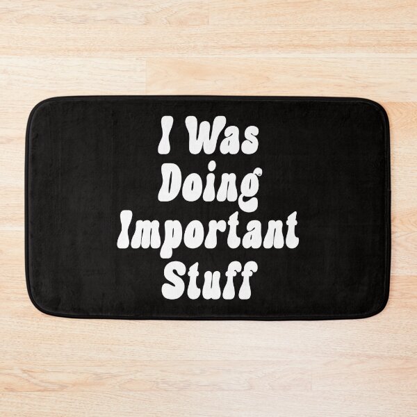 Item preview, I was doing important stuff sweatshirt, © DAM Creative designed and sold by DAM Creative ⭐⭐⭐⭐⭐.