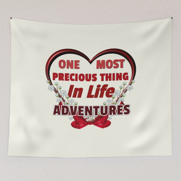 Item preview, OOne Most Precious Thing in Life ADVENTURES designed and sold by Pebasfa.