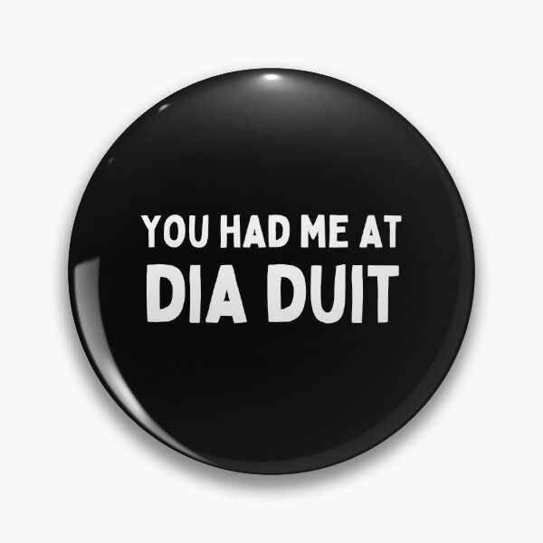 Item preview, You Had Me At Dia Duit Irish Language designed and sold by Irishprints.