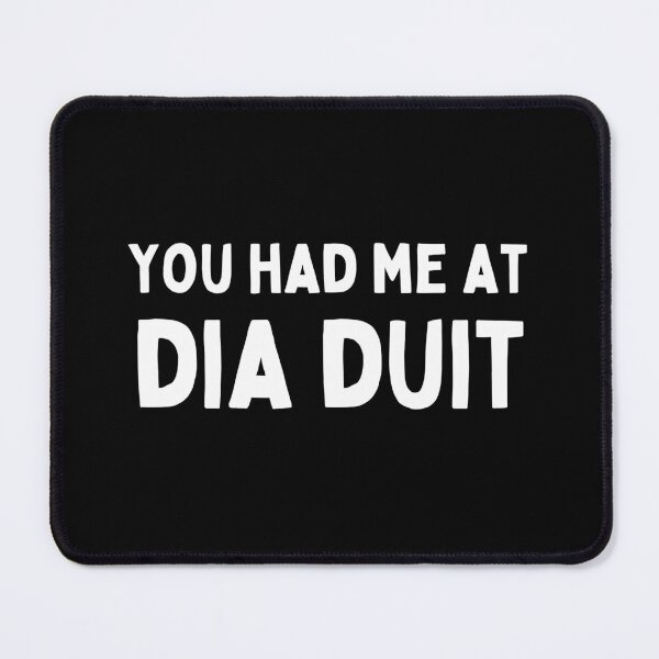 Item preview, You Had Me At Dia Duit Irish Language designed and sold by Irishprints.