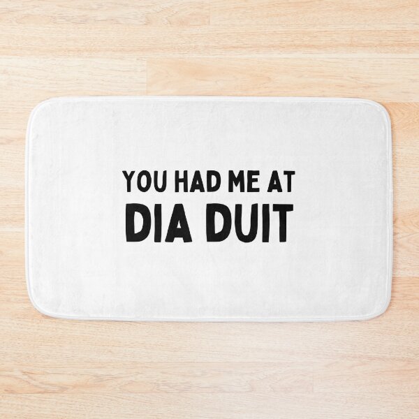 Item preview, You Had Me At Dia Duit Irish Language designed and sold by Irishprints.