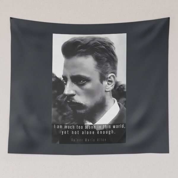 Item preview, rainer maria rilke portrait and quote:  I am much too alone in this world, yet not alone enough. designed and sold by artbleed.