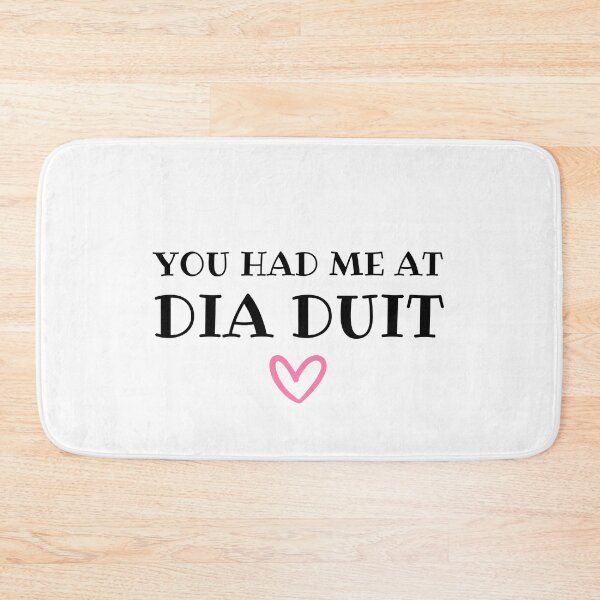 Item preview, You Had Me At Dia Duit Irish Language designed and sold by Irishprints.