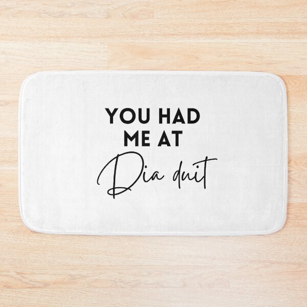 Item preview, You Had Me At Dia Duit Irish Language designed and sold by Irishprints.