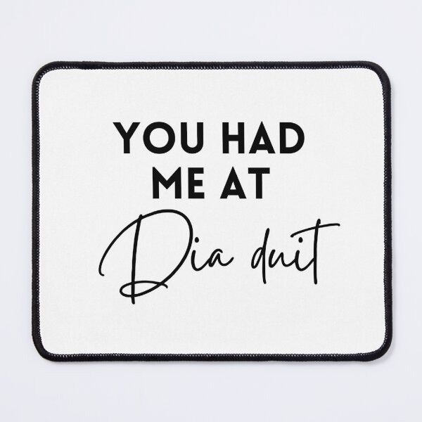 Item preview, You Had Me At Dia Duit Irish Language designed and sold by Irishprints.