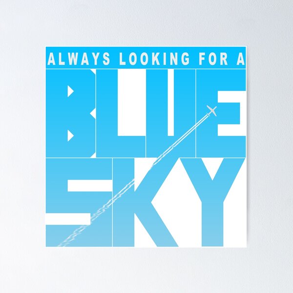 Item preview, Always looking for a blue sky designed and sold by DavidASmith.