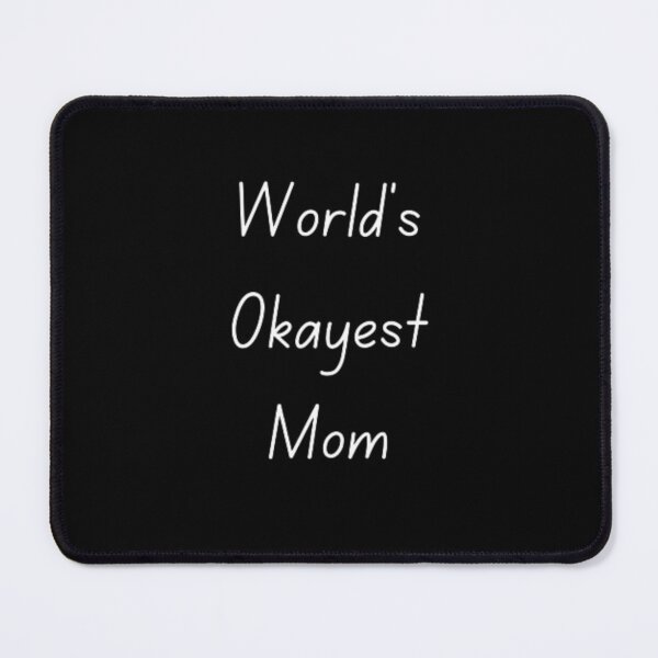 Item preview, World's okayest mom, okayest mom, mom gifts, mothers day 2023 designed and sold by TeePassion.