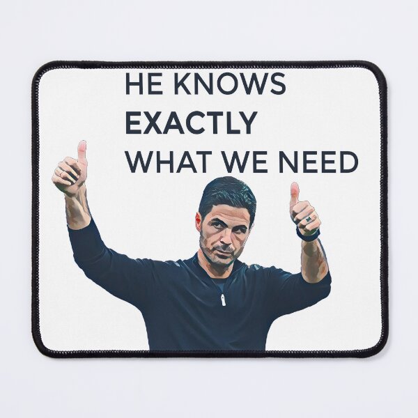 Item preview, Arteta - He Knows Exactly What We Need designed and sold by mebyme.