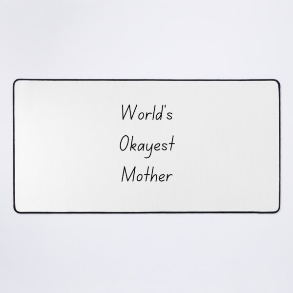 Item preview, World's okayest mother, okayest mother, mother gifts, mothers day 2023 designed and sold by TeePassion.