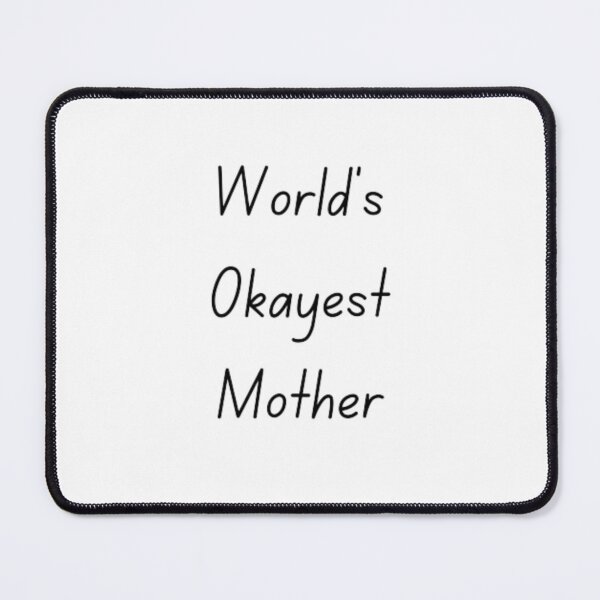 Item preview, World's okayest mother, okayest mother, mother gifts, mothers day 2023 designed and sold by TeePassion.