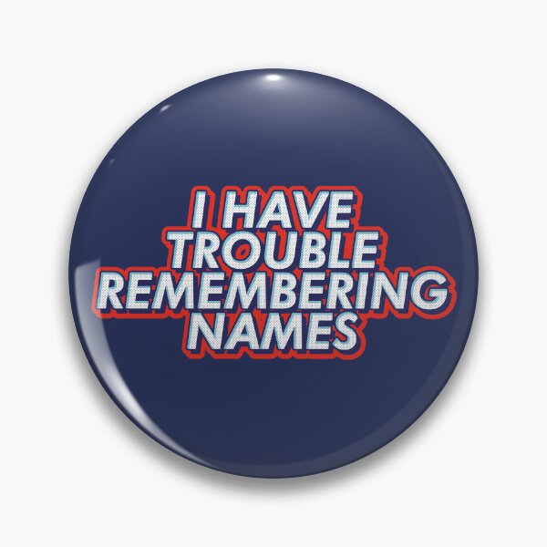 Item preview, I have trouble remembering names text | Morcaworks designed and sold by Morcawork.
