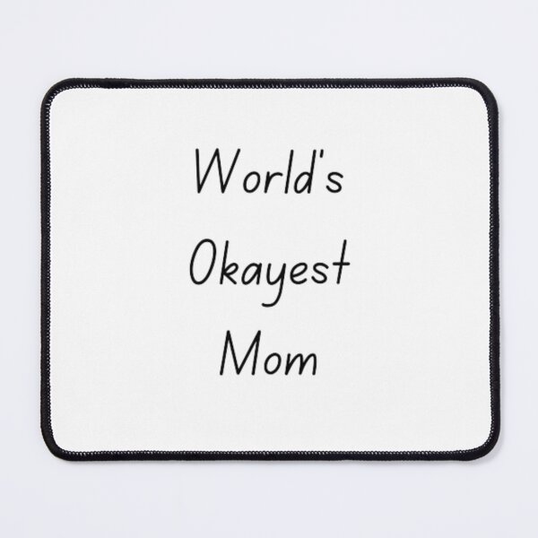Item preview, World's okayest mom, okayest mom, mom gifts, mothers day 2023 designed and sold by TeePassion.