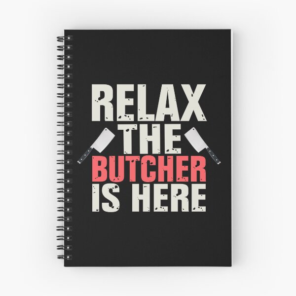 Item preview, RELAX THE BUTCHER IS HERE - funny butcher shop slogan designed and sold by KatisDesign.