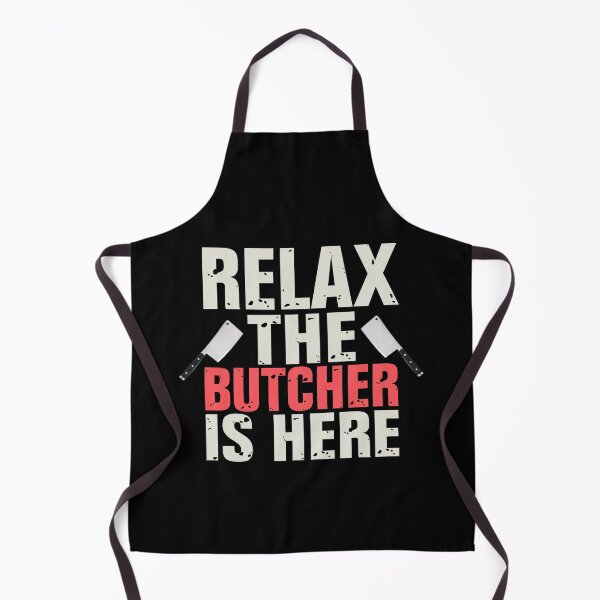 Item preview, RELAX THE BUTCHER IS HERE - funny butcher shop slogan designed and sold by KatisDesign.