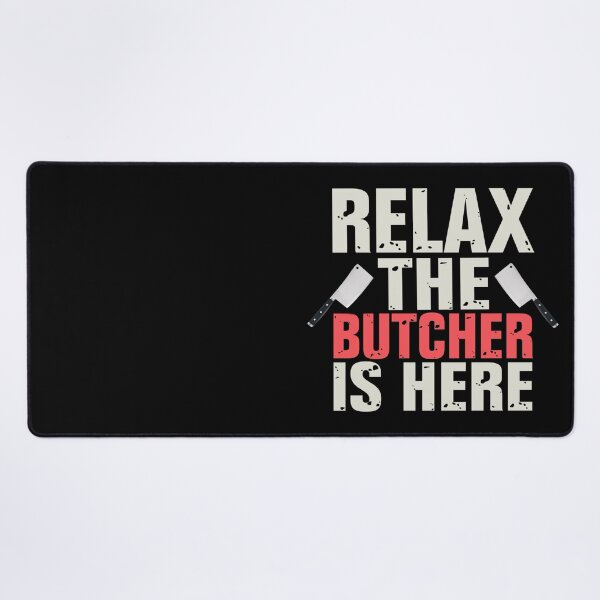 Item preview, RELAX THE BUTCHER IS HERE - funny butcher shop slogan designed and sold by KatisDesign.