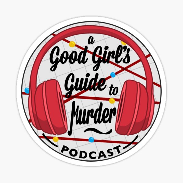 A Good Girl’s Guide to Murder Podcast Sticker