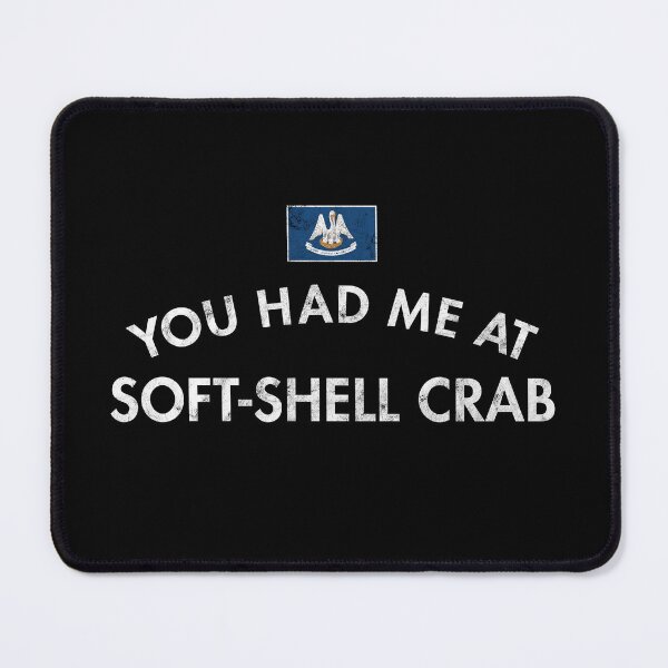 Item preview, You Had Me At Soft-Shell Crab - Louisiana designed and sold by twHistory.