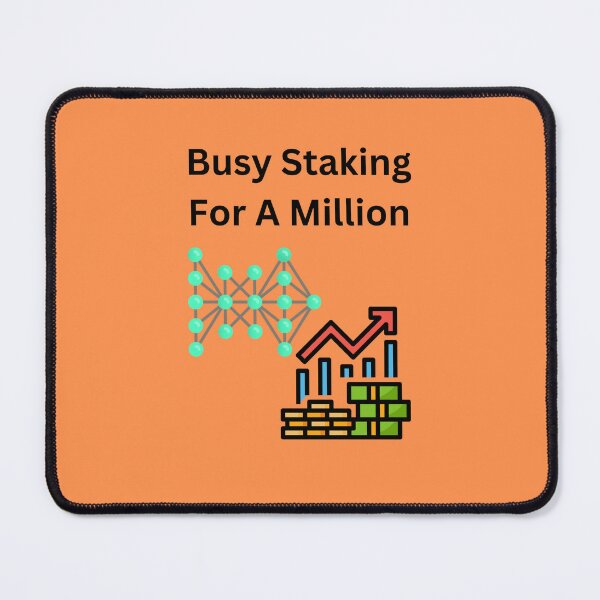 Item preview, Busy Staking For A Million designed and sold by UpcomingTech.