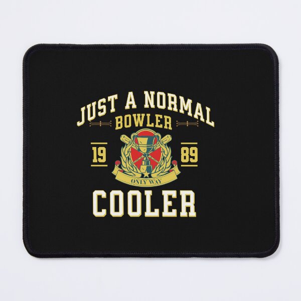 Item preview, Just a Normal Bowler Only Way Cooler Typography Quote designed and sold by thedazzlingmonk.