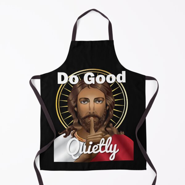 Item preview, Jesus - Do Good Quietly - Apparel designed and sold by LatinSaint.