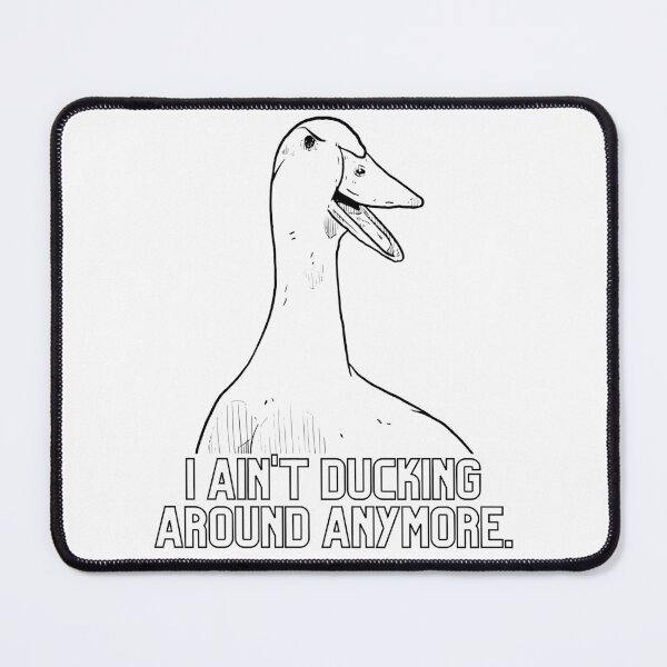 Item preview, I ain't ducking around anymore! - Black Outline designed and sold by BeWilDesigns.