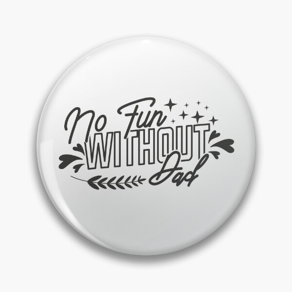 Item preview, No Fun Without Dad Cool Style Gift For Father,Stepda,Grandpa designed and sold by YAHIA-14.
