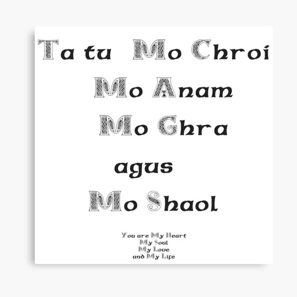 You are my Heart My Soul My Love and My Life - Ta tu Mo Chroi Mo Inam Mo Ghra agus Mo Shaol- Irish/Gaeilge Canvas Print