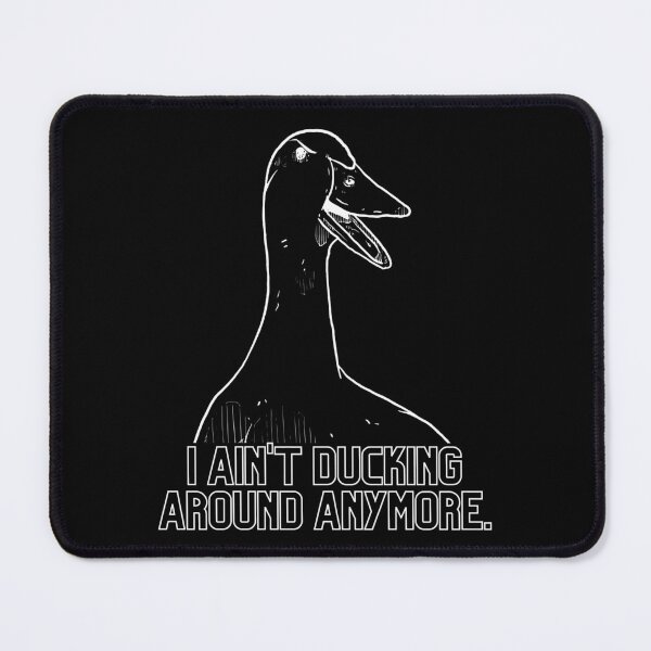 Item preview, I ain't ducking around anymore! - White Outline designed and sold by BeWilDesigns.