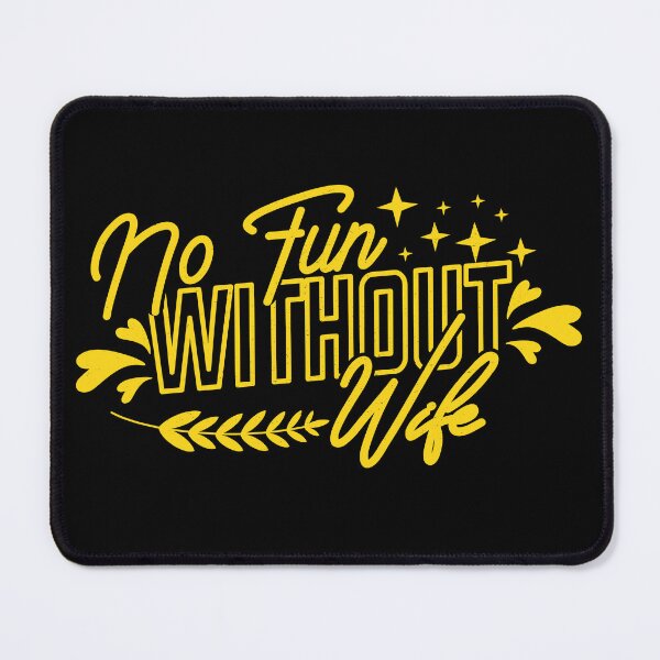 Item preview, No Fun Without Wife Cool Style Gift For Wife designed and sold by YAHIA-14.
