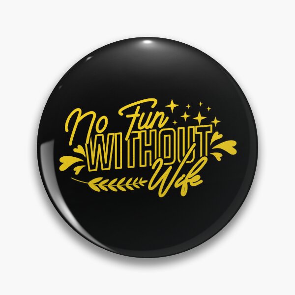 Item preview, No Fun Without Wife Cool Style Gift For Wife designed and sold by YAHIA-14.