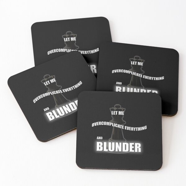 Item preview, Overcomplicate everything and blunder, chess, funny designed and sold by SvarunPogani.