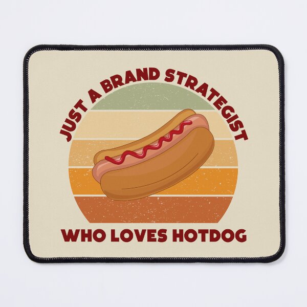 Item preview, Just a brand strategist who loves hotdog, dark text, funny hotdog lovers, brand strategist job ,brand strategist humor, joke, meme, foodie worker, funny food lover sayings designed and sold by SGS-.