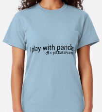 I Play with Pandas. Classic T-Shirt