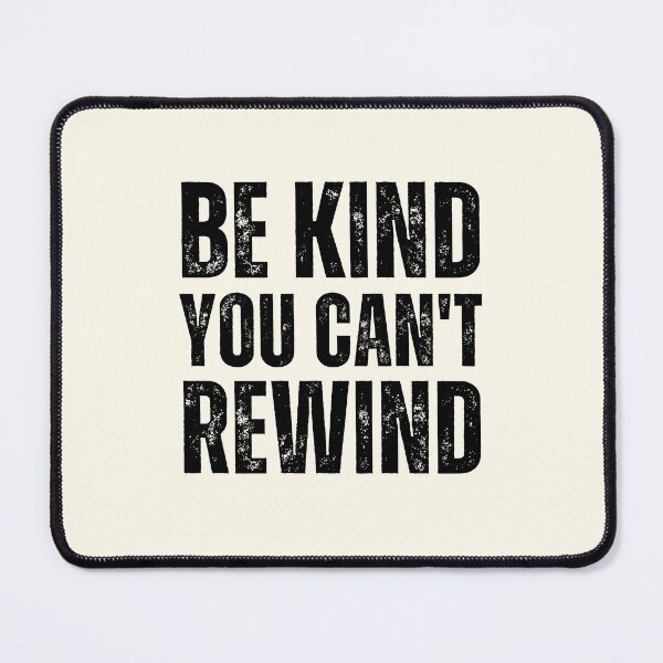 Item preview, Be Kind You Can't Rewind designed and sold by QuotesAreFun.