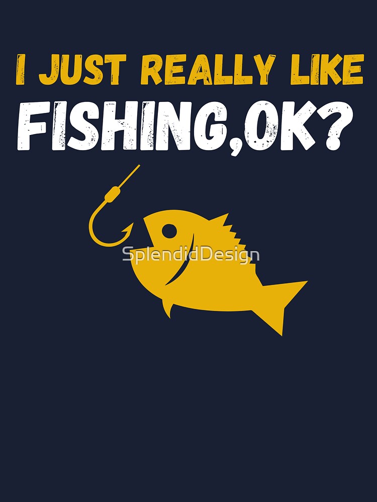 It's Ok If You Don't Like Fishing Gift Idea Funny Quotes Shirt - TeeUni