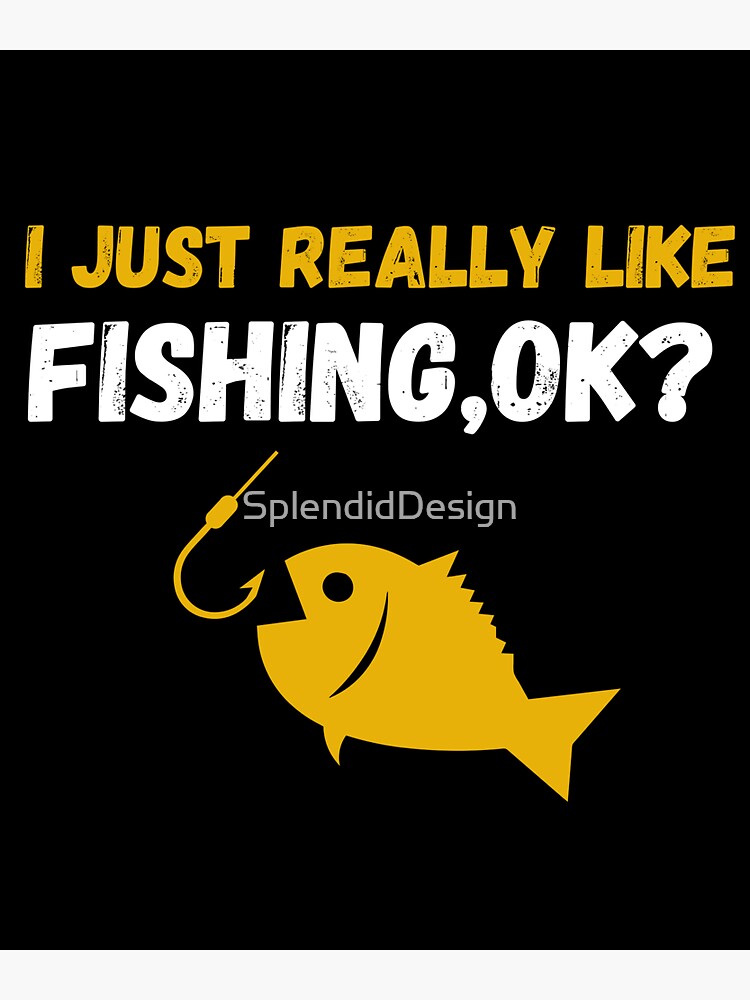 i just really like fishing ok funny fishing lovers gifts fishing quotes |  Sticker