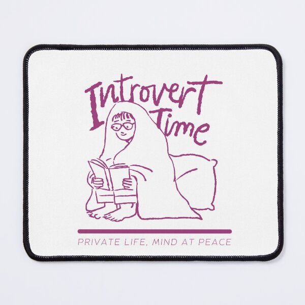 Item preview, Introvert time designed and sold by Phoebe (meaning radiant) Millie.