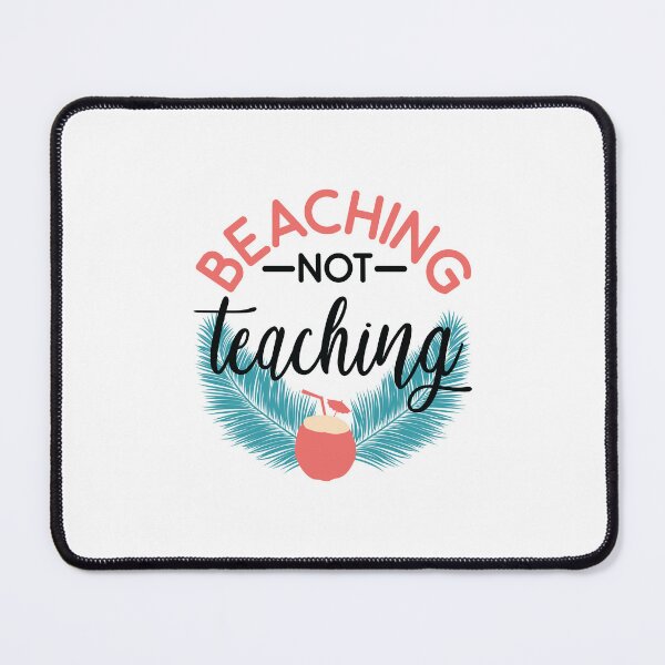 Item preview, BEACHING NOT TEACHING designed and sold by SticerOcean.