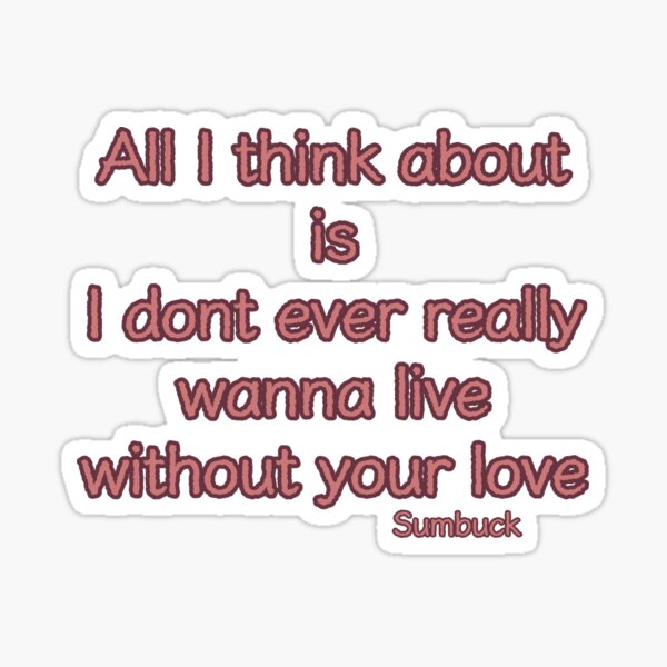 "Weekend Lyrics 2 Sumbuck" Sticker for Sale by BuzzyBee123 Redbubble