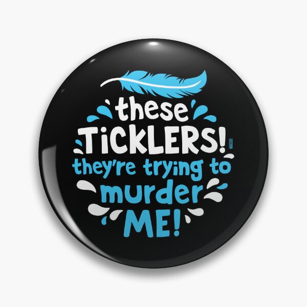 Item preview, These Ticklers Are Trying To Murder Me designed and sold by redfortart.