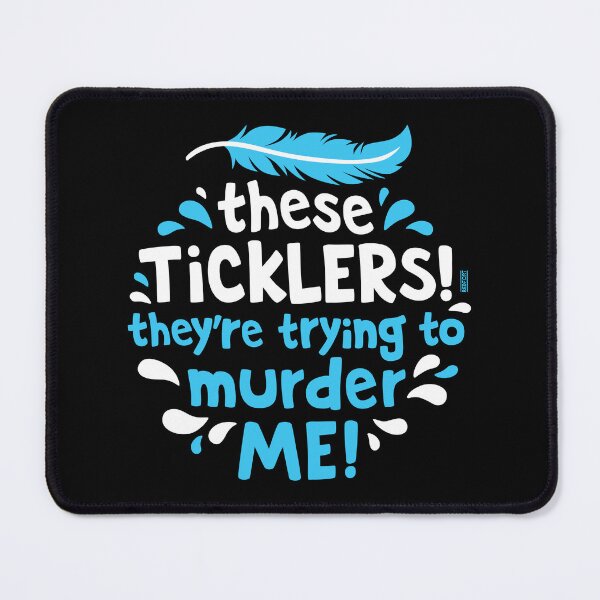 Item preview, These Ticklers Are Trying To Murder Me designed and sold by redfortart.