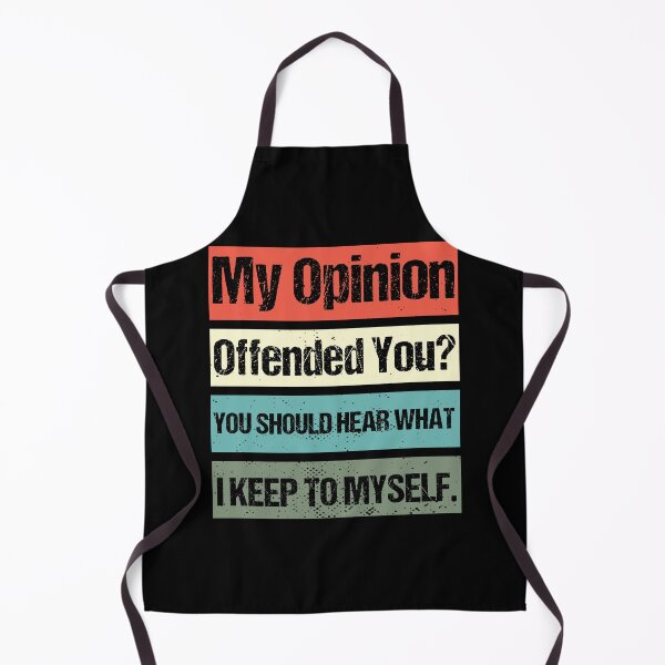 Item preview, My Opinion Offended You? You Should hear what i keep to myself. Sarcastic Quote For A Humor Lover  designed and sold by Georgy09.