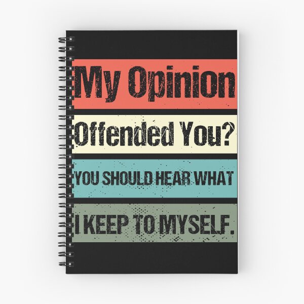Item preview, My Opinion Offended You? You Should hear what i keep to myself. Sarcastic Quote For A Humor Lover  designed and sold by Georgy09.