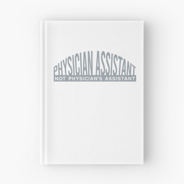Item preview, Physician Assistant Not Physician's Assistant designed and sold by whyitsme.