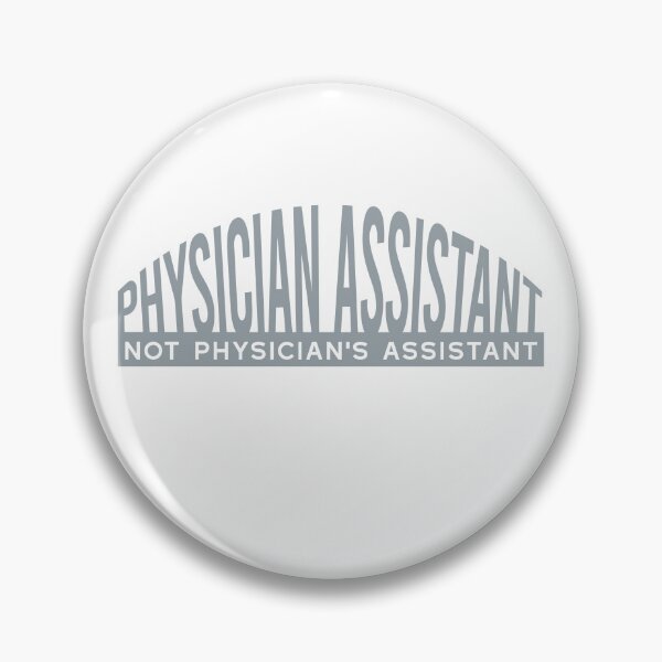 Item preview, Physician Assistant Not Physician's Assistant designed and sold by whyitsme.