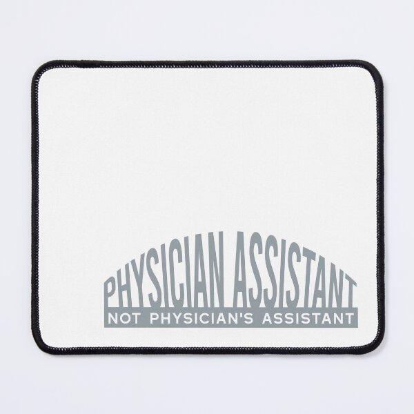 Item preview, Physician Assistant Not Physician's Assistant designed and sold by whyitsme.