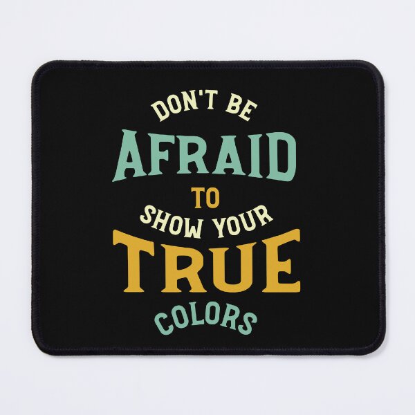 Item preview, Pride Don't Be Afraid to Show Your True Colors designed and sold by whyitsme.