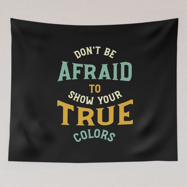 Item preview, Pride Don't Be Afraid to Show Your True Colors designed and sold by whyitsme.