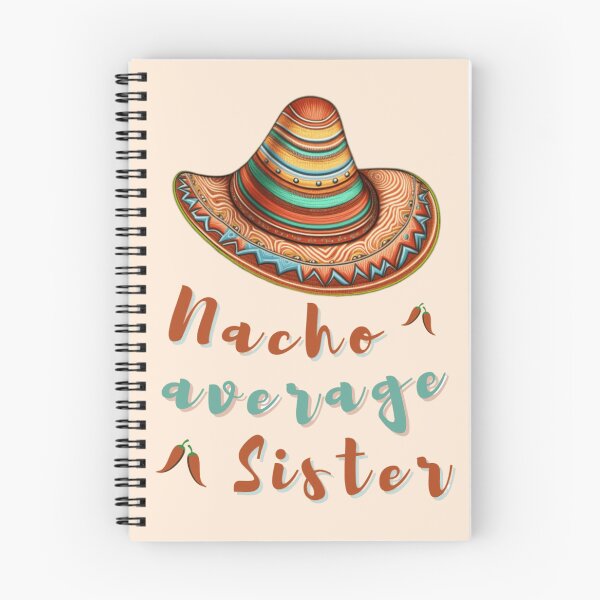 Item preview, nacho average sister, Nacho average 2023 designed and sold by KesDesigns ⭐⭐⭐⭐⭐.